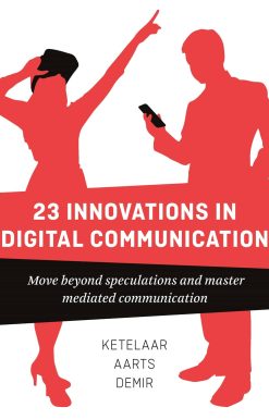 23 Innovations in Digital Communication: Move Beyond Speculations and Master Mediated Communication