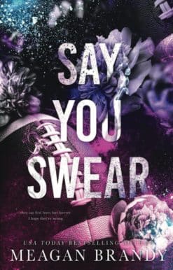 Say You Swear : Alternate Cover Edition Paperback