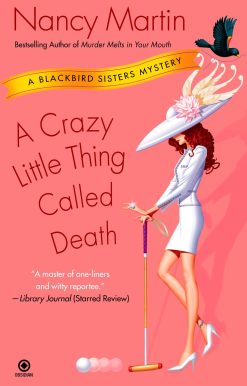 A Crazy Little Thing Called Death: A Blackbird Sisters Mystery
