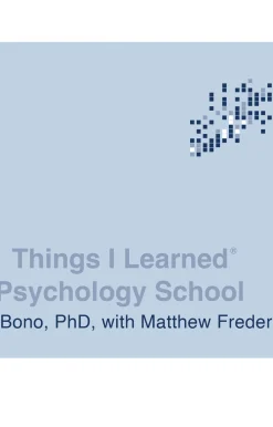 101 Things I LearnedÂ® in Psychology School