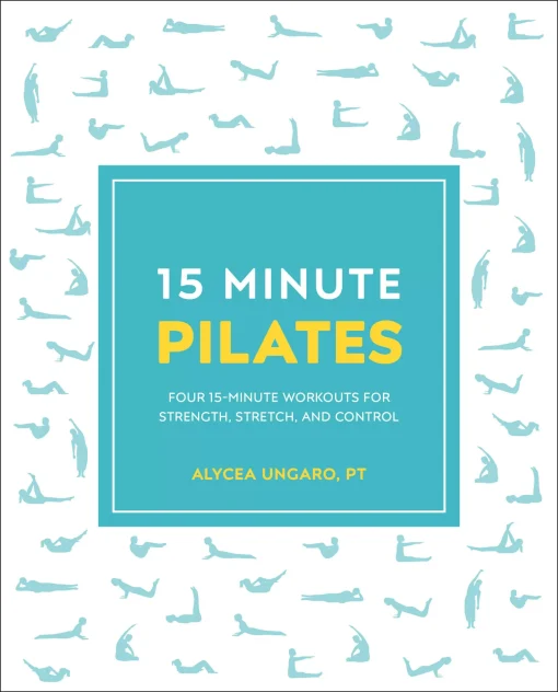 15-Minute Pilates: Four 15-Minute Workouts for Strength, Stretch, and Control