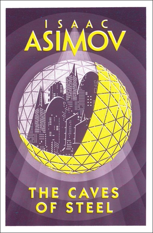 The Caves of Steel: Isaac Asimov