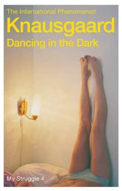 My Struggle: Book 4: Dancing in the Dark