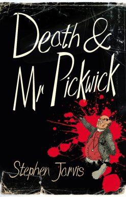 Death and Mr Pickwick: A Novel