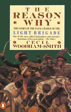 The Story of the Fatal Charge of the Light Brigade: The Reason Why