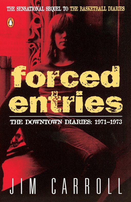 The Downtown Diaries: 1971-1973: Forced Entries