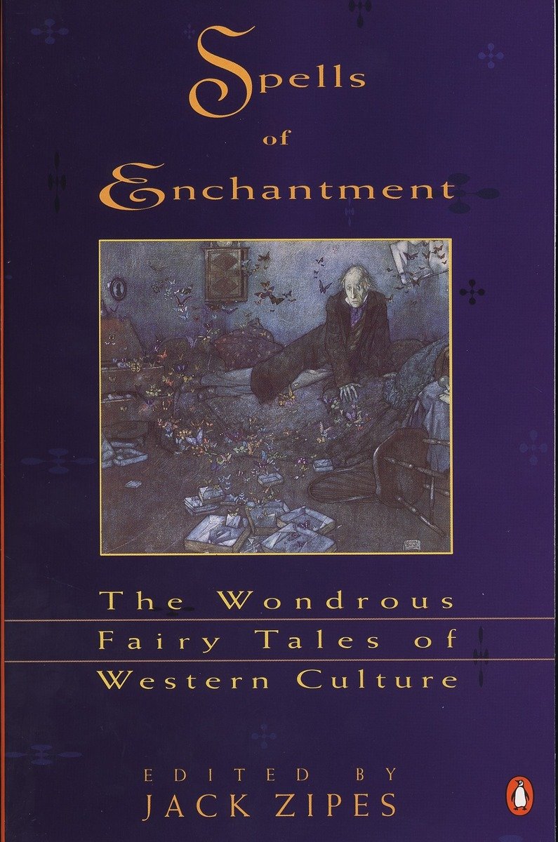 9780140127836 Spells of Enchantment: The Wondrous Fairy Tales of Western Culture