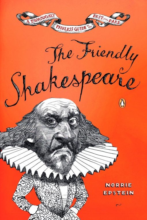 The Friendly Shakespeare: A Thoroughly Painless Guide to the Best of the Bard