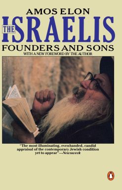 The Israelis: Founders and Sons; Revised Edition