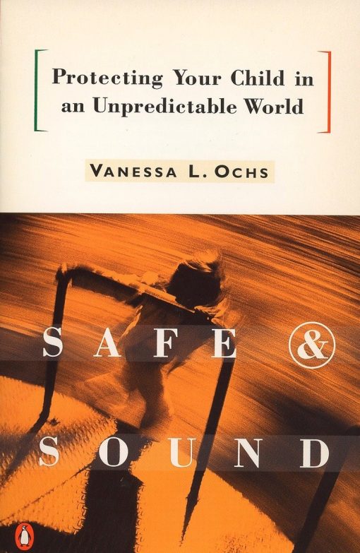 Protecting Your Child in an Unpredictable World: Safe and Sound