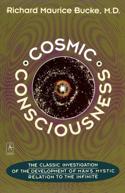 Cosmic Consciousness: A Study in the Evolution of the Human Mind