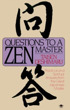 Political and Spiritual Answers from the Great Japanese Master: Questions to a Zen Master