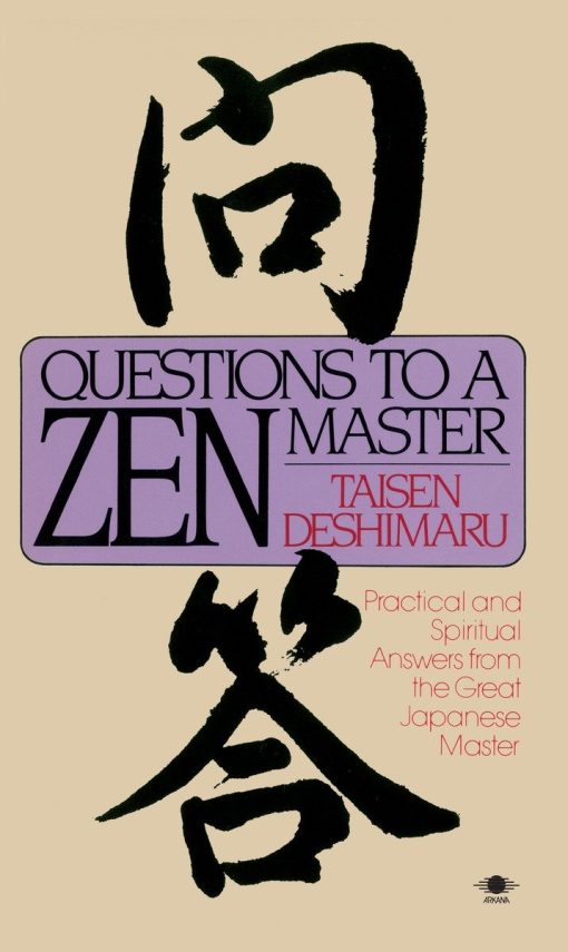 Political and Spiritual Answers from the Great Japanese Master: Questions to a Zen Master