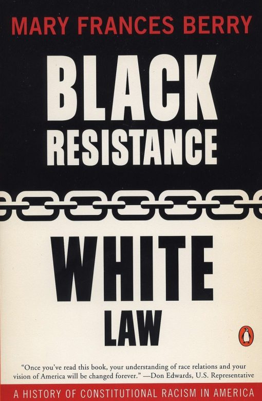 Black Resistance/White Law: A History of Constitutional Racism in America