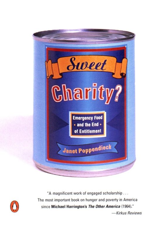 Sweet Charity?: Emergency Food and the End of Entitlement