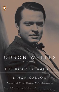 Orson Welles, Volume 1: The Road to Xanadu