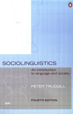 An Introduction to Language and Society, Fourth Edition: Sociolinguistics