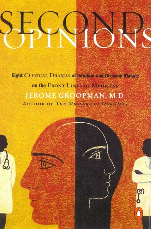 Second Opinions: 8 Clinical Dramas Intuition Decision Making Front Lines medn