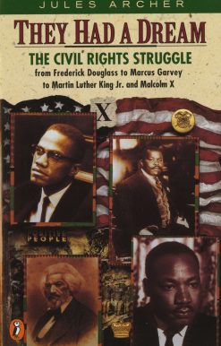 They Had a Dream: The Civil Rights Struggle from Frederick Douglass...MalcolmX