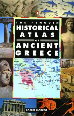 The Penguin Historical Atlas of Ancient Greece