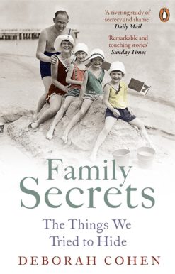 Family Secrets: Living With Shame From The Victorian To The Present