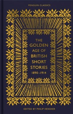 The Golden Age of British Short Stories, 1890-1914