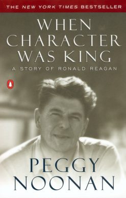 A Story of Ronald Reagan: When Character Was King