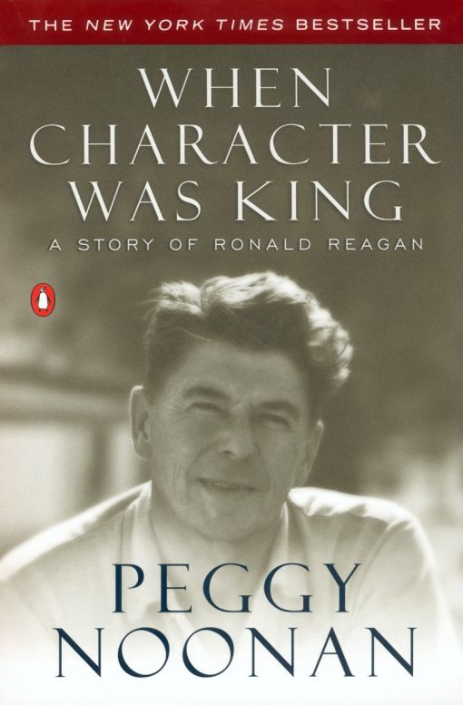 A Story of Ronald Reagan: When Character Was King