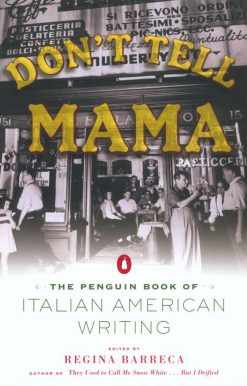 The Penguin Book of Italian American Writing: Don't Tell Mama!