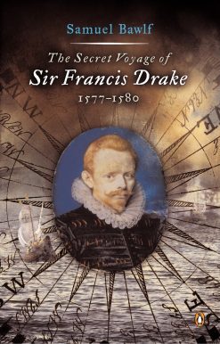 1577-1580: The Secret Voyage of Sir Francis Drake