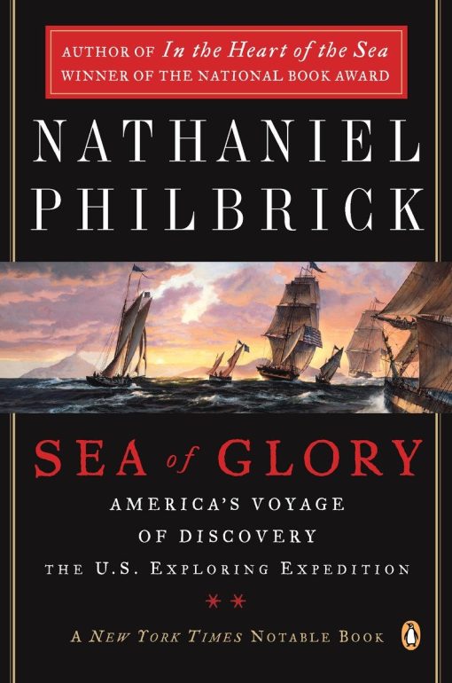 Sea of Glory: America's Voyage of Discovery, The U.S. Exploring Expedition, 1838-1842