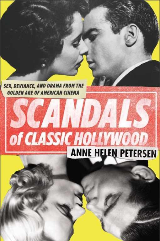 Sex, Deviance, and Drama from the Golden Age of American Cinema: Scandals of Classic Hollywood