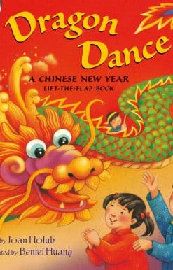 Dragon Dance: A Chinese New Year Lift-the-Flap Book