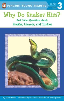 Why Do Snakes Hiss?: And Other Questions About Snakes, Lizards, and Turtles