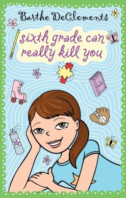 Sixth Grade Can Really Kill You