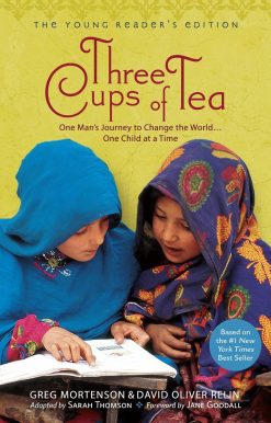 Three Cups of Tea: Young Readers Edition: One Man's Journey to Change the World... One Child at a Time
