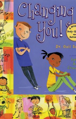 Changing You!: A Guide to Body Changes and Sexuality