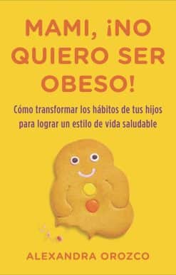 Mami, ¡no quiero ser obeso!