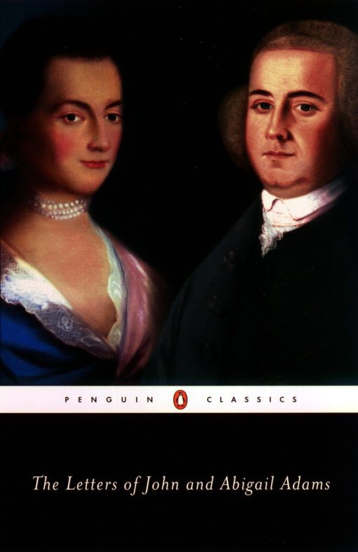 The Letters of John and Abigail Adams: