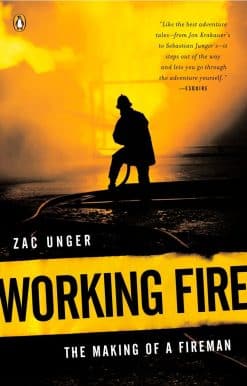 The Making of a Fireman: Working Fire