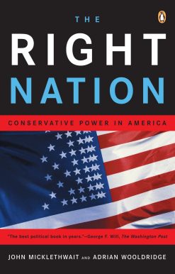 The Right Nation: Conservative Power in America