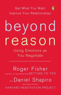Using Emotions as You Negotiate: Beyond Reason