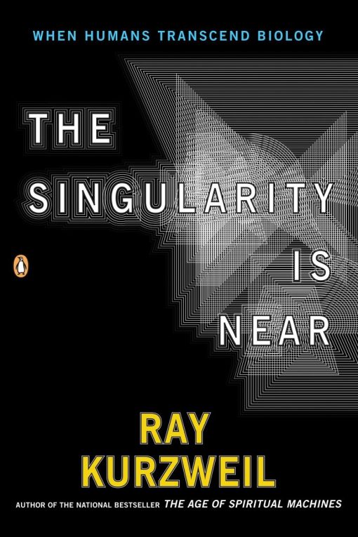 When Humans Transcend Biology: The Singularity Is Near