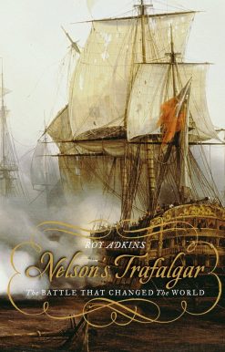 The Battle That Changed the World: Nelson's Trafalgar