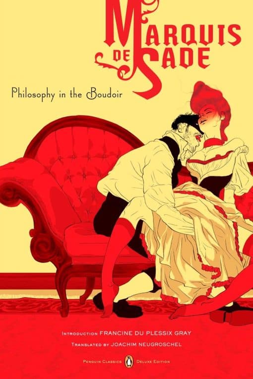 Philosophy in the Boudoir: Or, The Immoral Mentors (Penguin Classics Deluxe Edition)