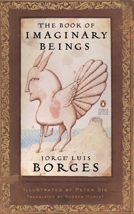 The Book of Imaginary Beings: (Penguin Classics Deluxe Edition)