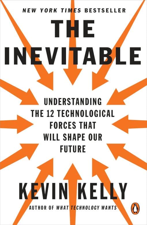 Understanding the 12 Technological Forces That Will Shape Our Future: The Inevitable