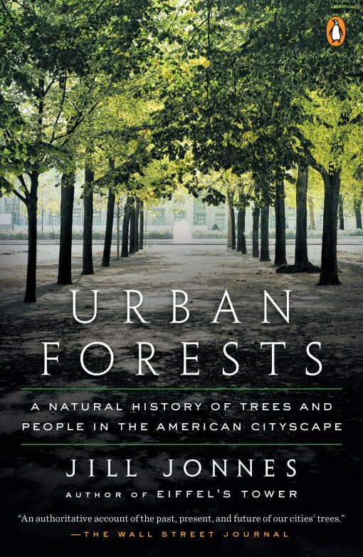 A Natural History of Trees and People in the American Cityscape: Urban Forests