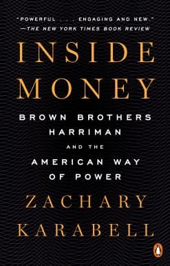 Inside Money: Brown Brothers Harriman and the American Way of Power