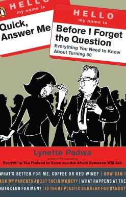 Quick, Answer Me Before I Forget the Question: 100 Answers You're Old Enough to Hear